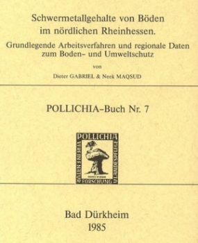 POLLICHIA-Buch Nr. 7 - Gabriel, D. & N. Maqsud: Schwermetallgehalte von Böden im nördlichen Rheinhessen